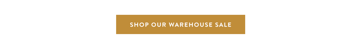 Shop Our Warehouse Sale