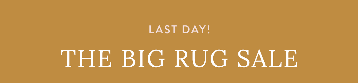 The Big Rug Sale - Last Day!