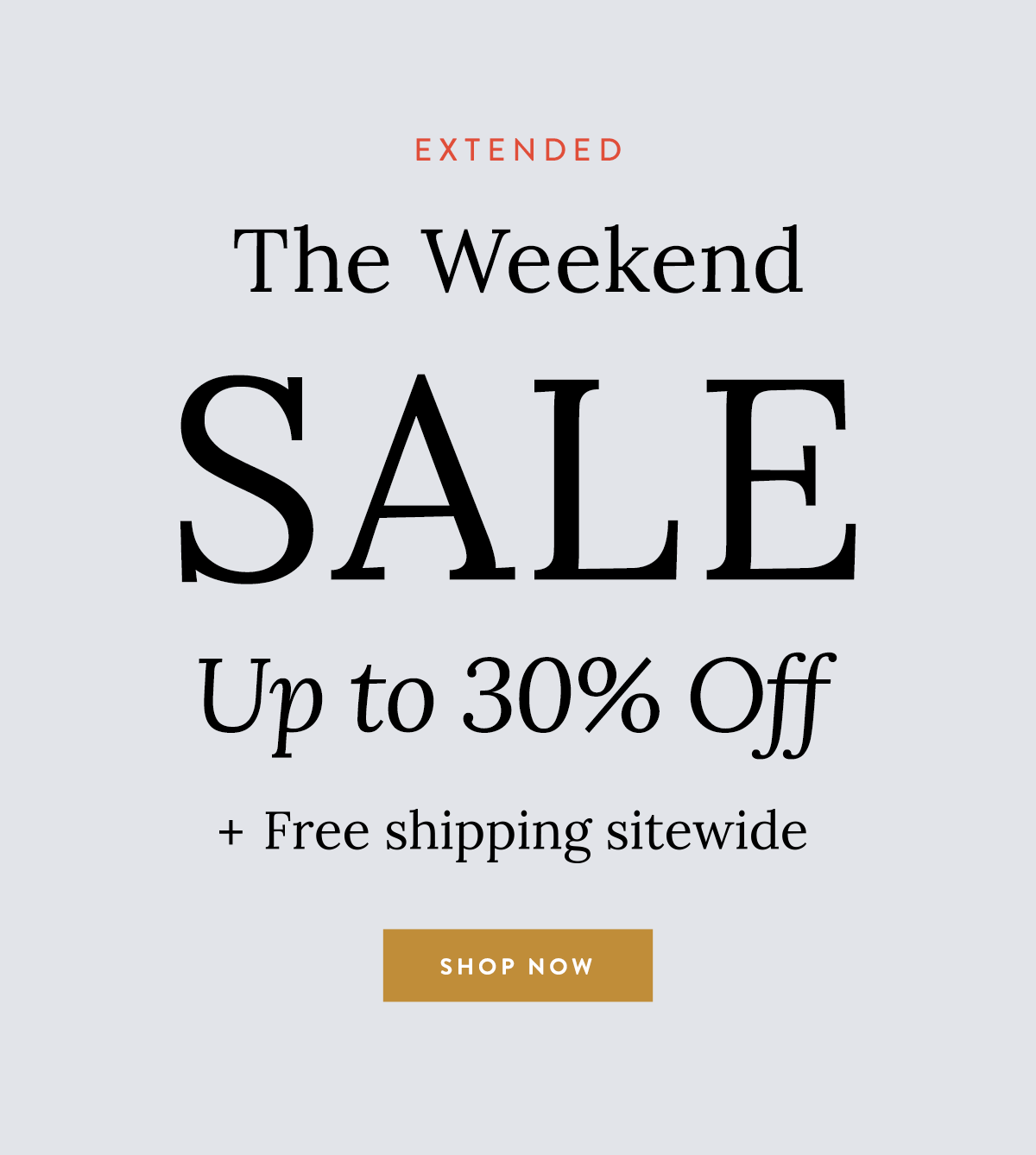 The Weekend Sale - Extended!