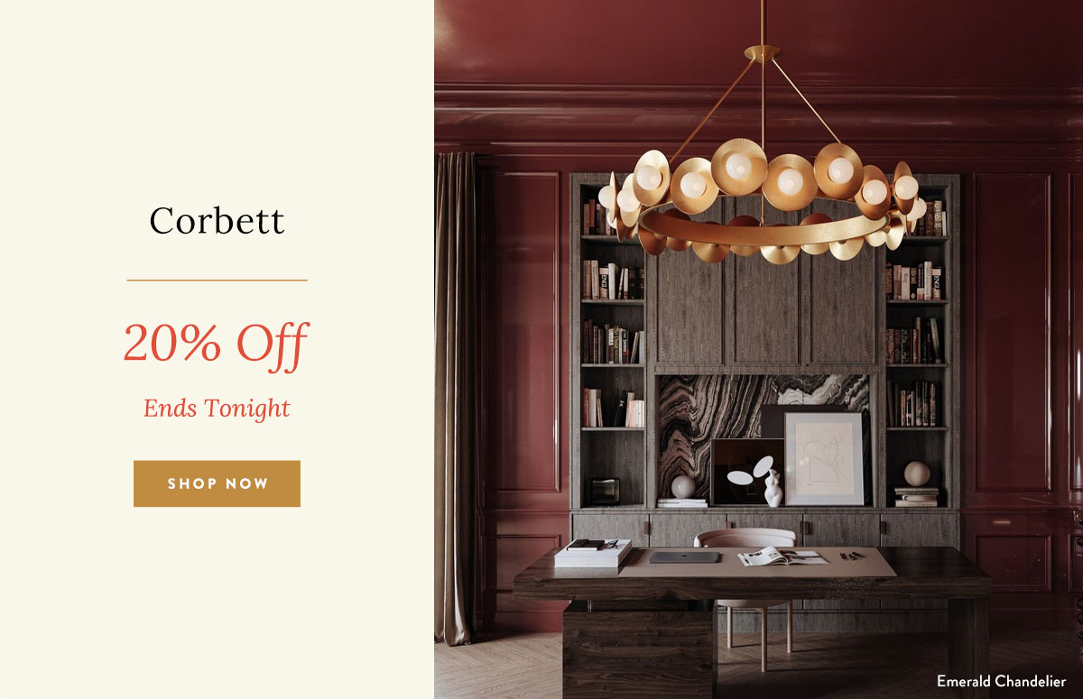 Corbett - 20% off - Ends tonight!