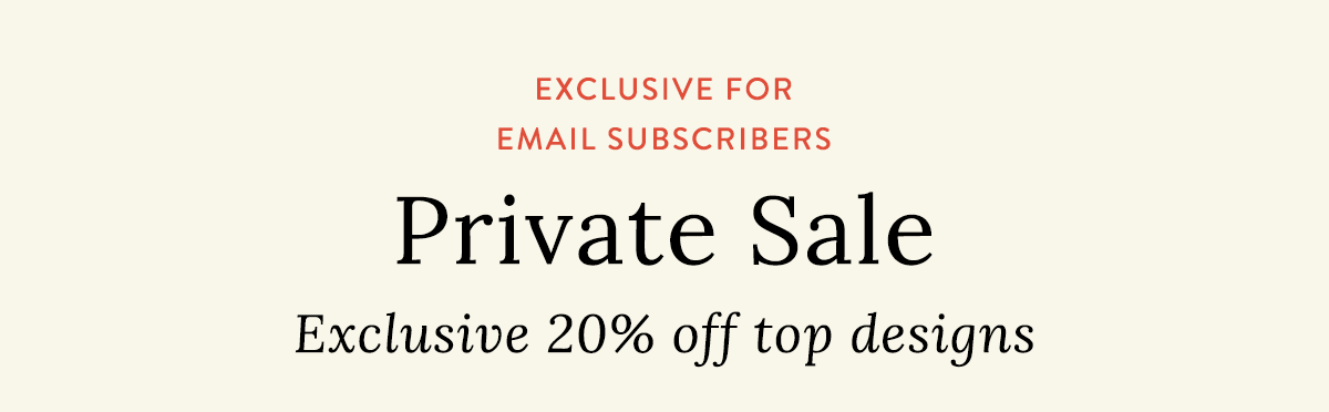 Private Sale - For Email Subscribers