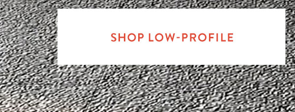 Shop Low-Profile