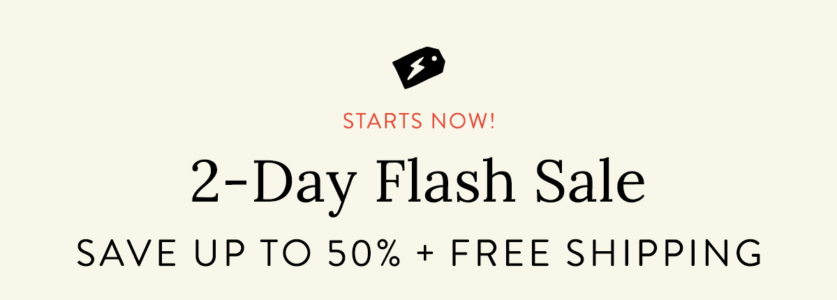 2-Day Flash Sale - Starts Now!