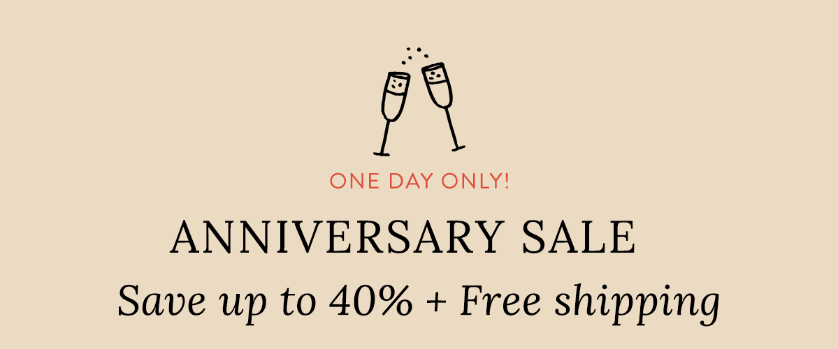 Anniversary Sale - One Day Only!