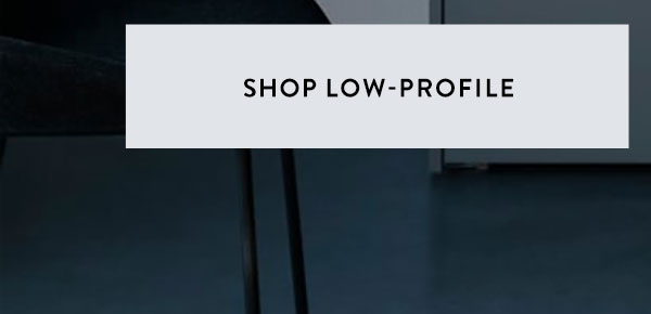 Shop Low-Profile