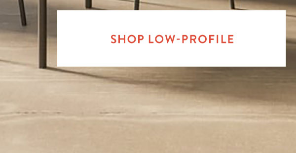 Shop Low-Profile