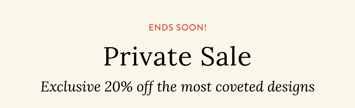 Private Sale - Ends Soon! 