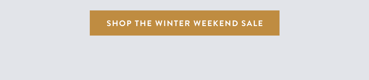 Shop The Winter Weekend Sale